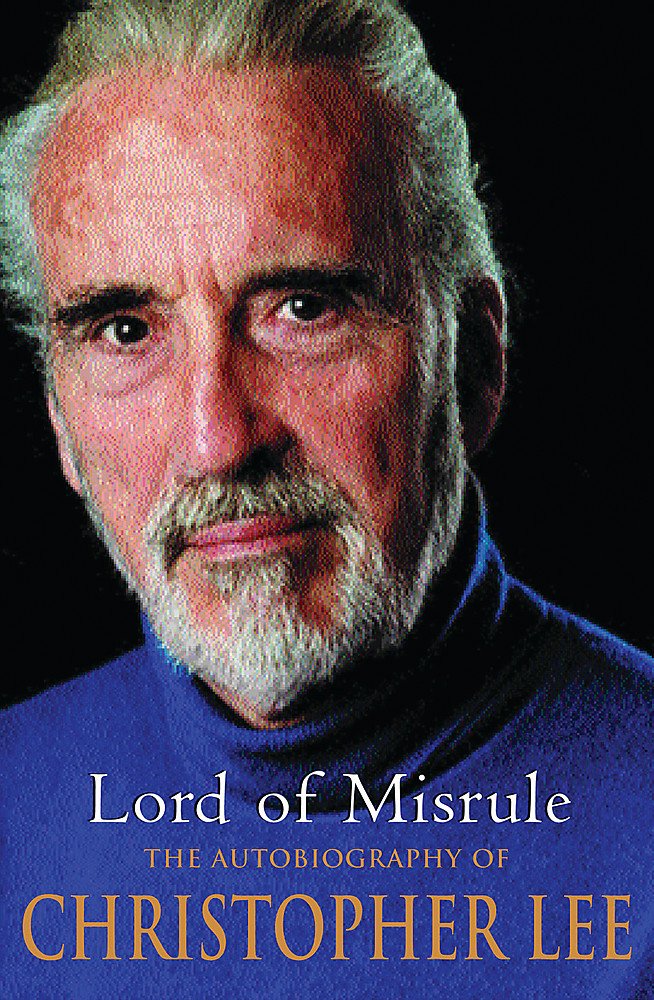 Lord Of Misrule: The Autobiography Of Christopher Lee