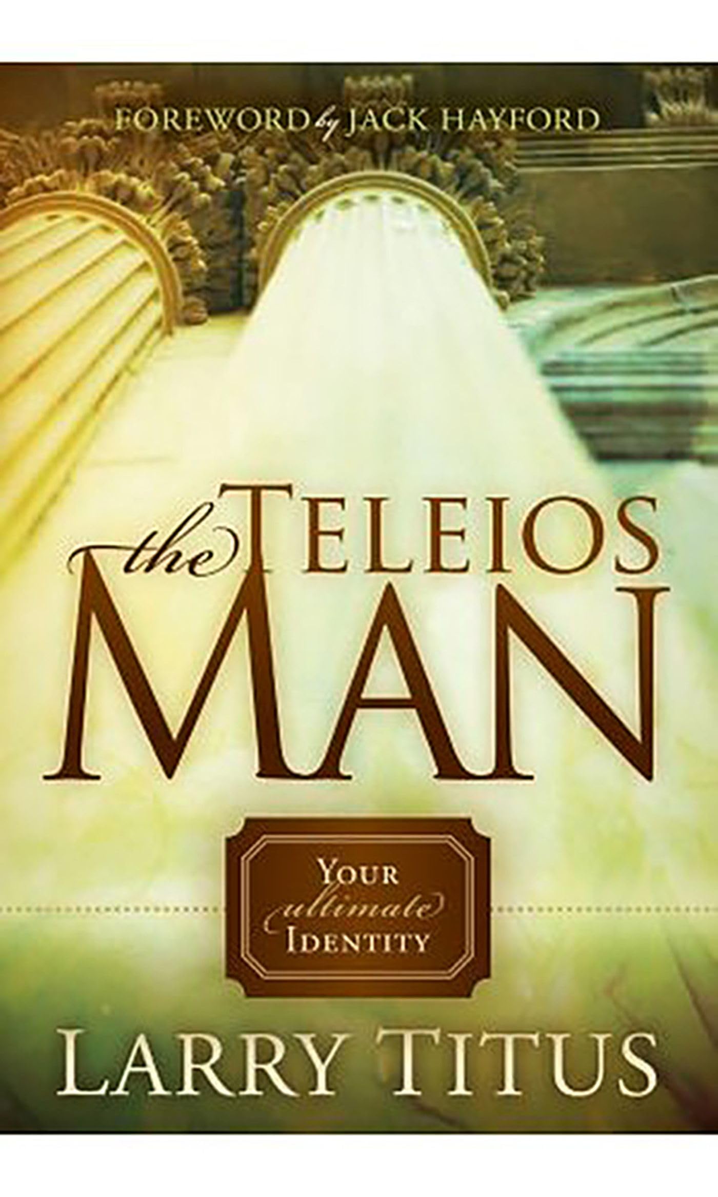 Teleios Man: Your Ultimate Identity,New