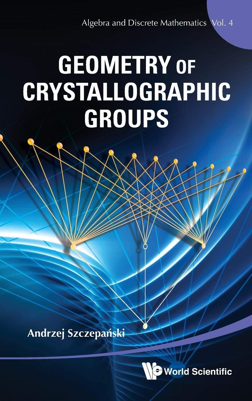 GEOMETRY OF CRYSTALLOGRAPHIC GROUPS (Algebra and Discrete Mathematics),Used