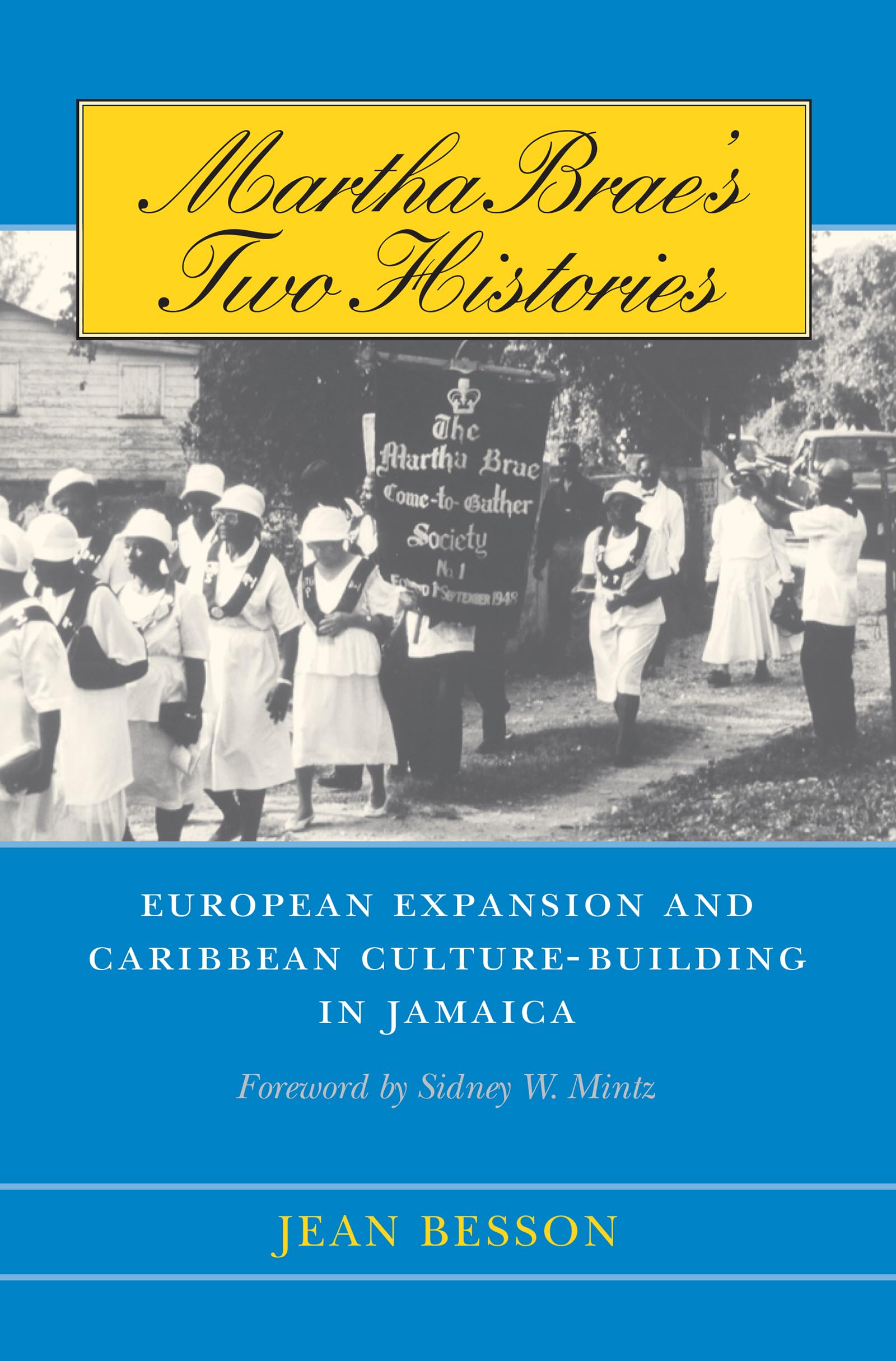 Martha Brae'S Two Histories: European Expansion And Caribbean Culturebuilding In Jamaica,Used