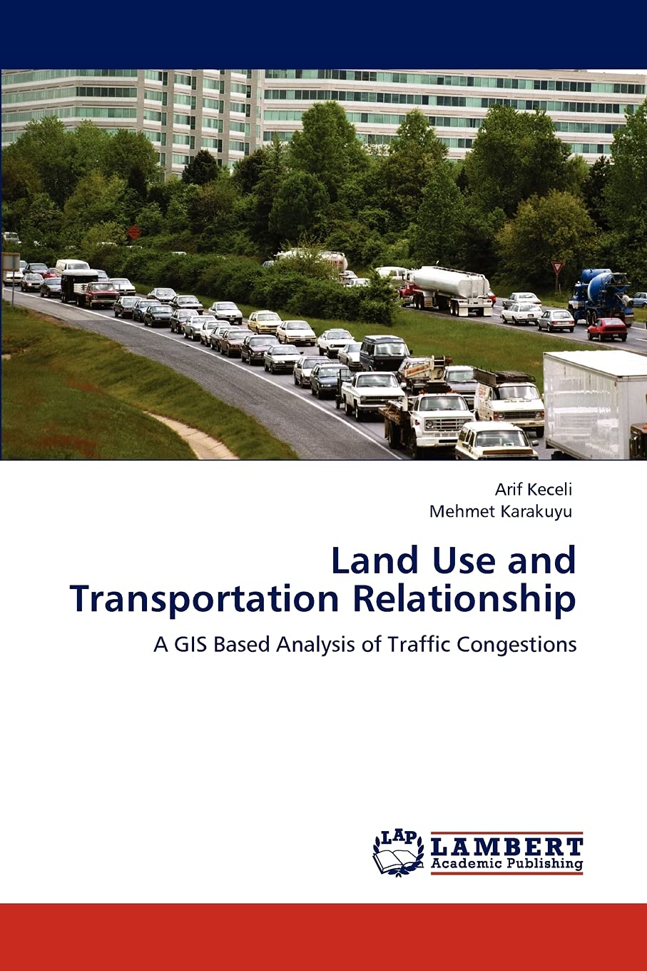 Land Use and Transportation Relationship: A GIS Based Analysis of Traffic Congestions,Used