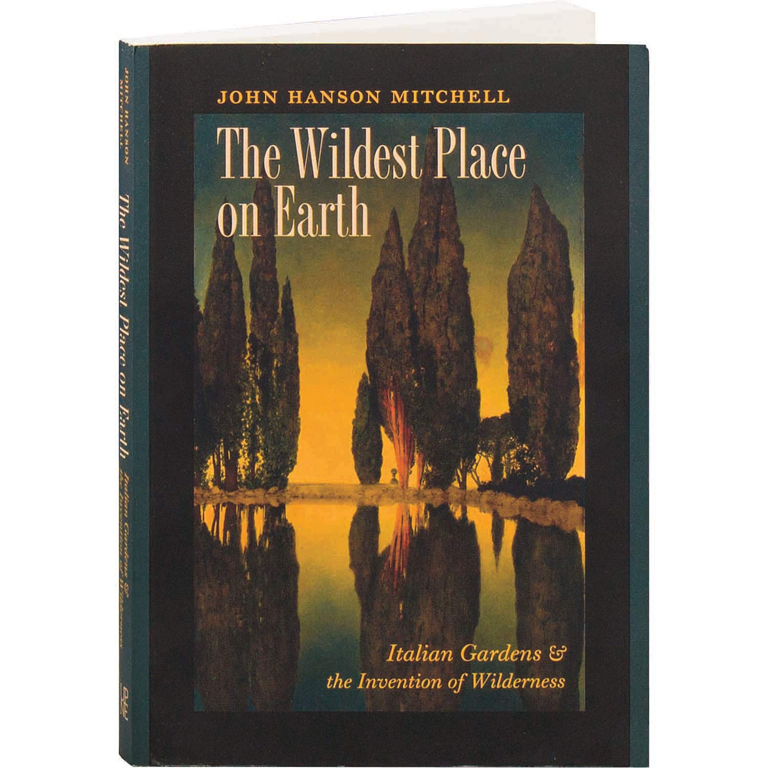 The Wildest Place on Earth: Italian Gardens and the Invention of Wilderness,Used