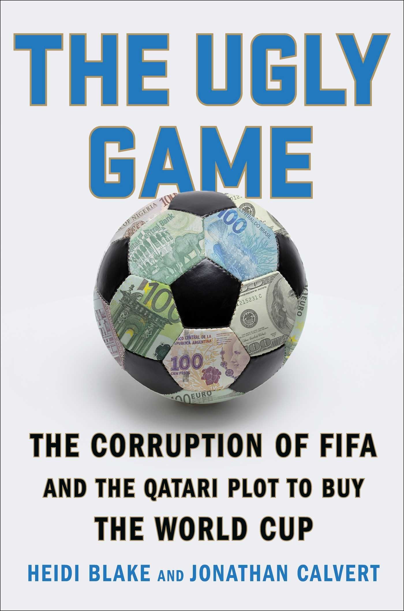 The Ugly Game: The Corruption of FIFA and the Qatari Plot to Buy the World Cup,Used