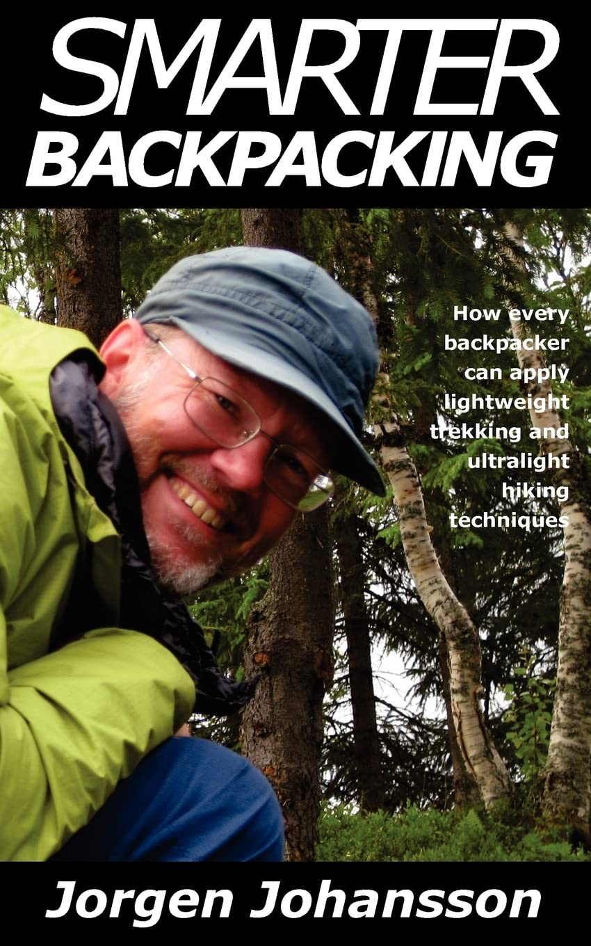Smarter Backpacking: Or How Every Backpacker Can Apply Lightweight Trekking And Ultralight Hiking Techniques,Used