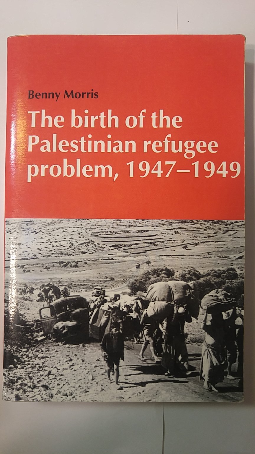 The Birth of the Palestinian Refugee Problem, 19471949 (Cambridge Middle East Library),Used