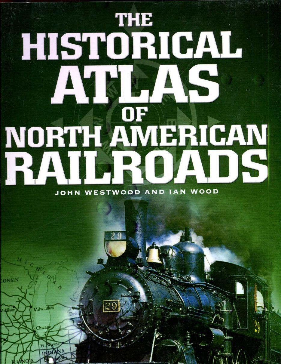 Historical Atlas Of North American Railroads (Historical Atlas Series),Used