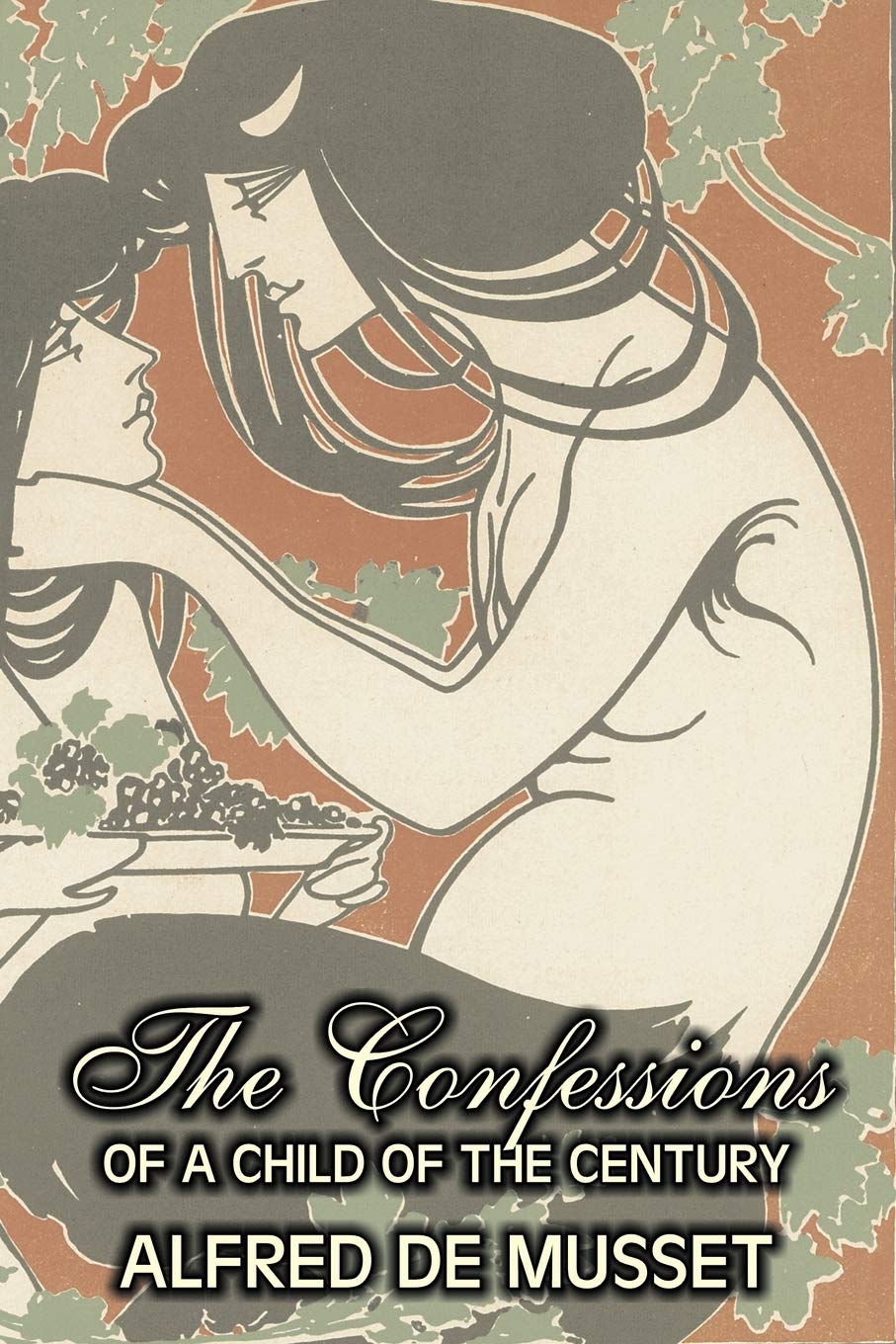 The Confessions of a Child of the Century by Alfred de Musset, Fiction, Classics, Historical, Psychological,Used
