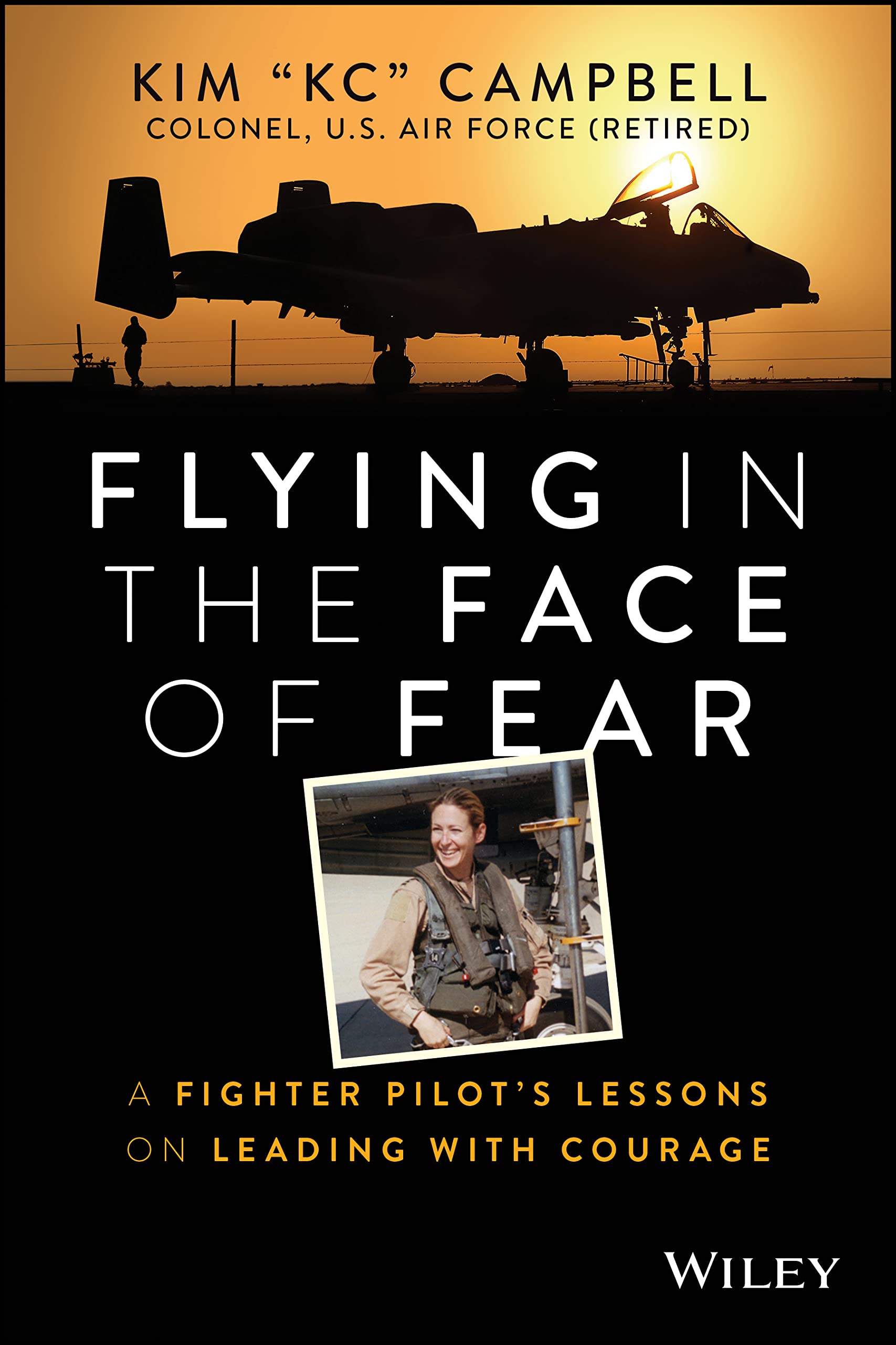 Flying in the Face of Fear: A Fighter Pilot's Lessons on Leading with Courage,Used