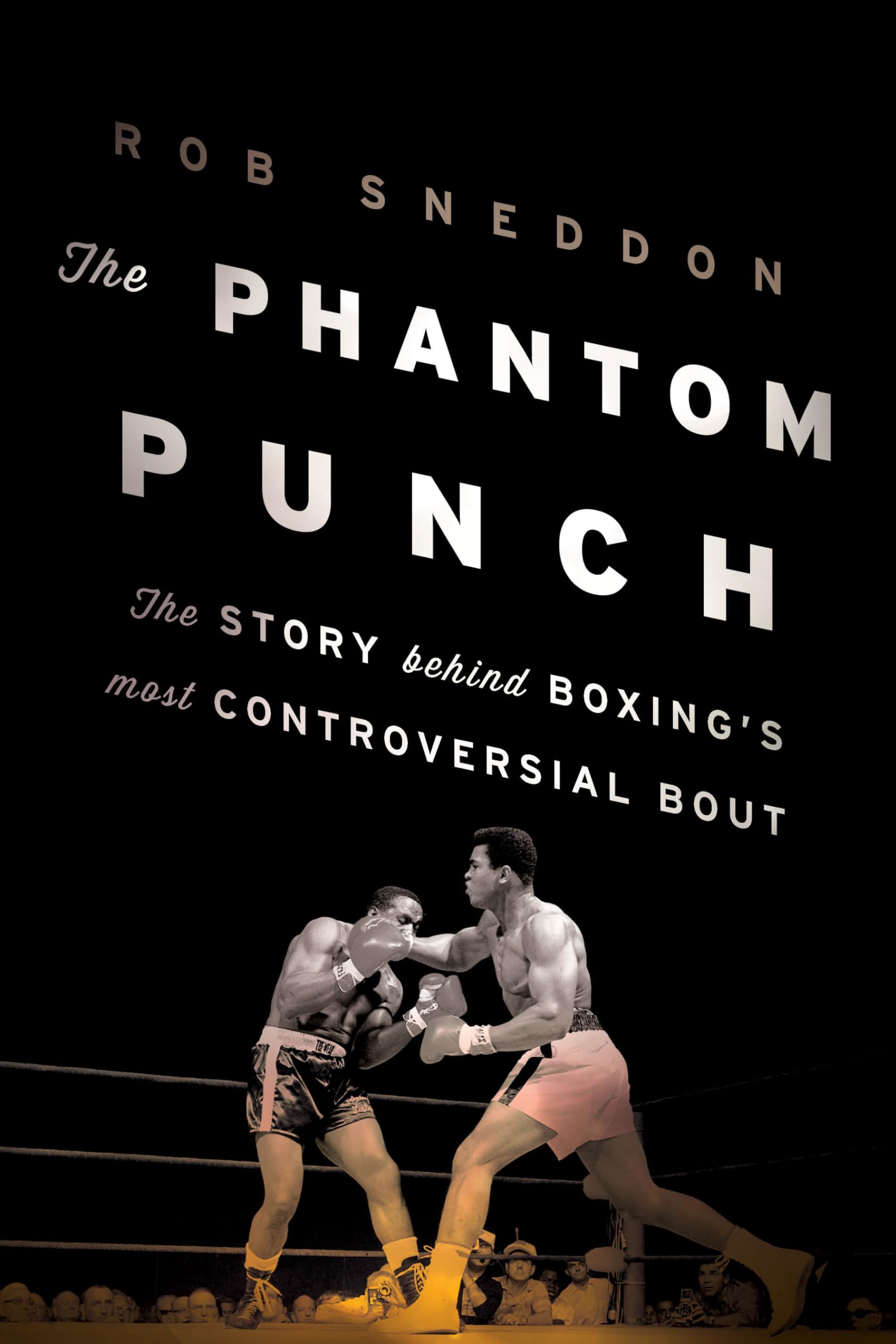 The Phantom Punch: The Story Behind Boxing's Most Controversial Bout,Used