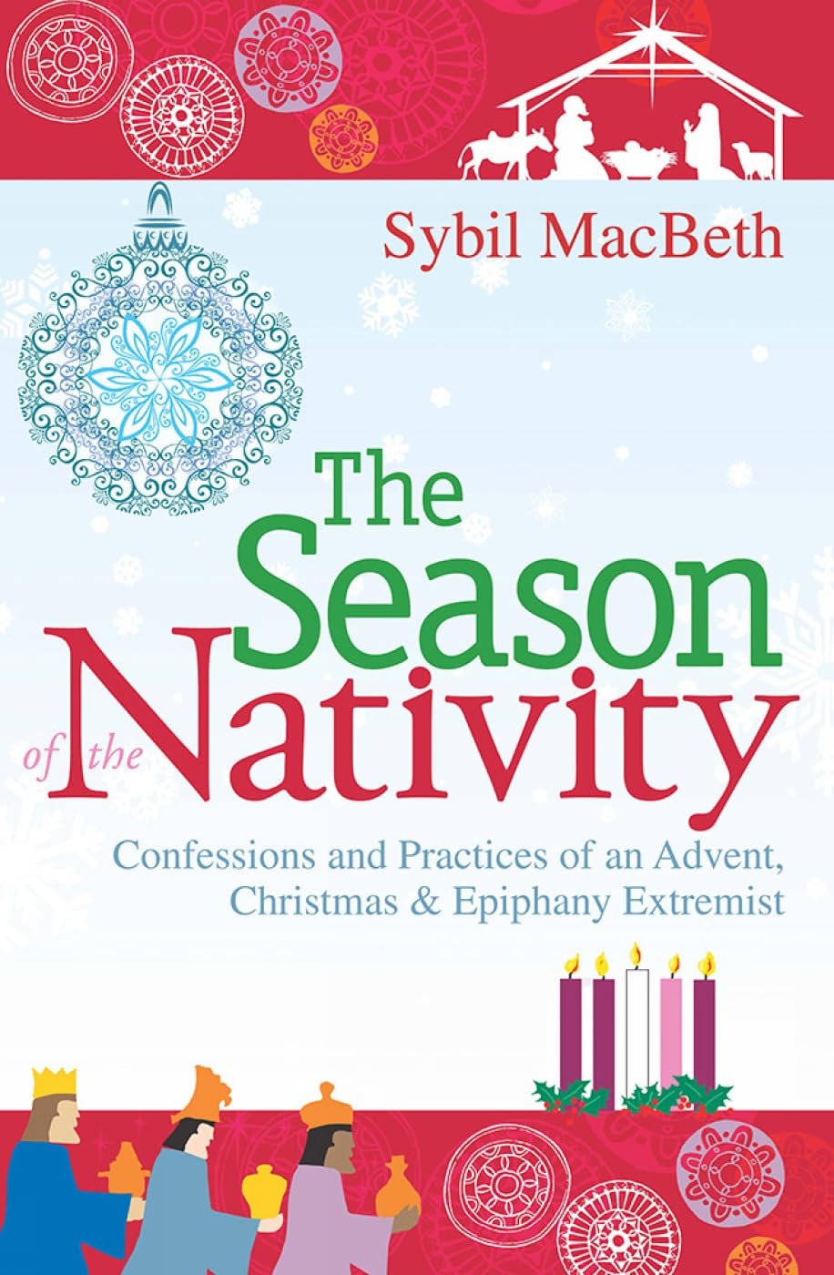 The Season of the Nativity: Confessions and Practices of an Advent, Christmas, and Epiphany Extremist,Used