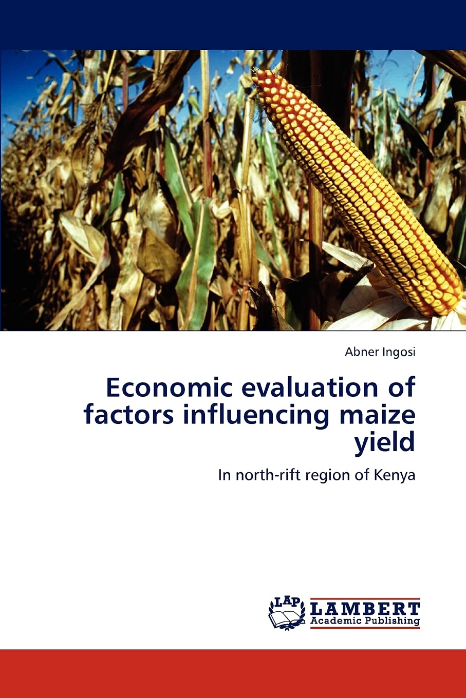 Economic evaluation of factors influencing maize yield: In northrift region of Kenya,Used