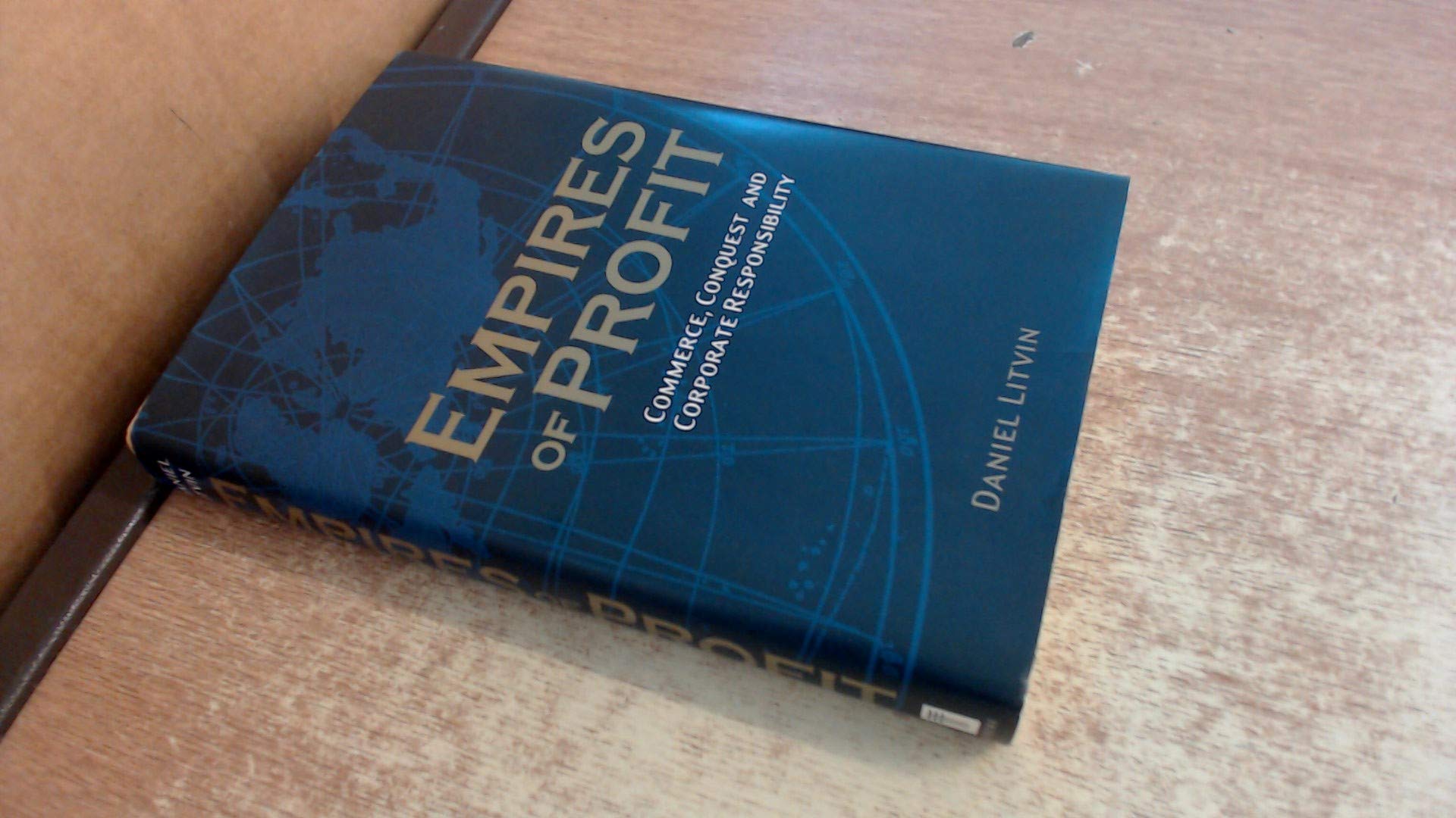 Empires of Profit: Commerce, Conquest and Corporate Responsibility,Used