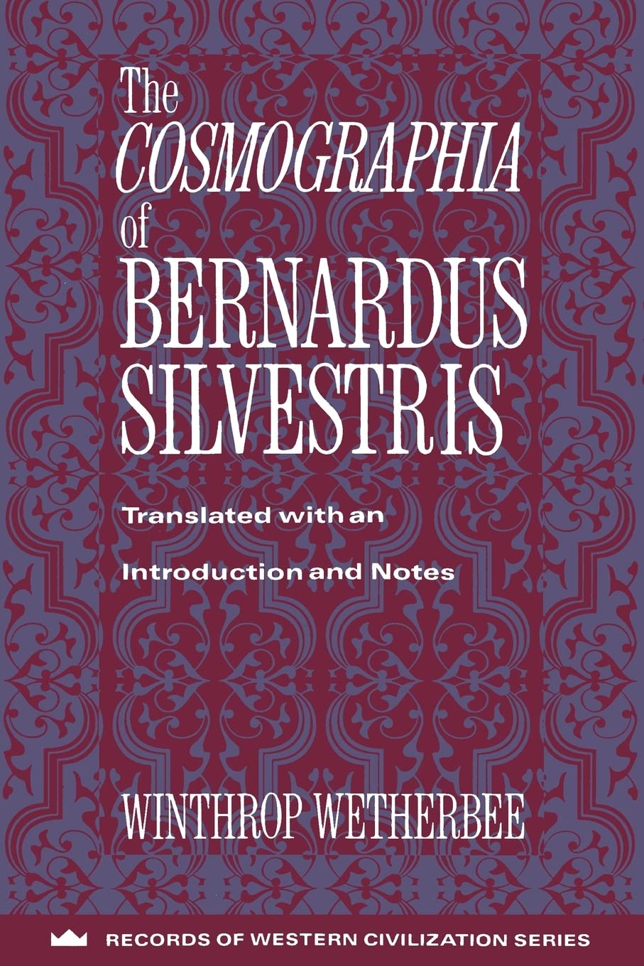 The Cosmographia Of Bernardus Silvestris,New
