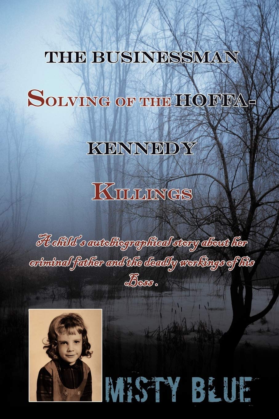 The Businessman: Solving of the HoffaKennedy Killings,New