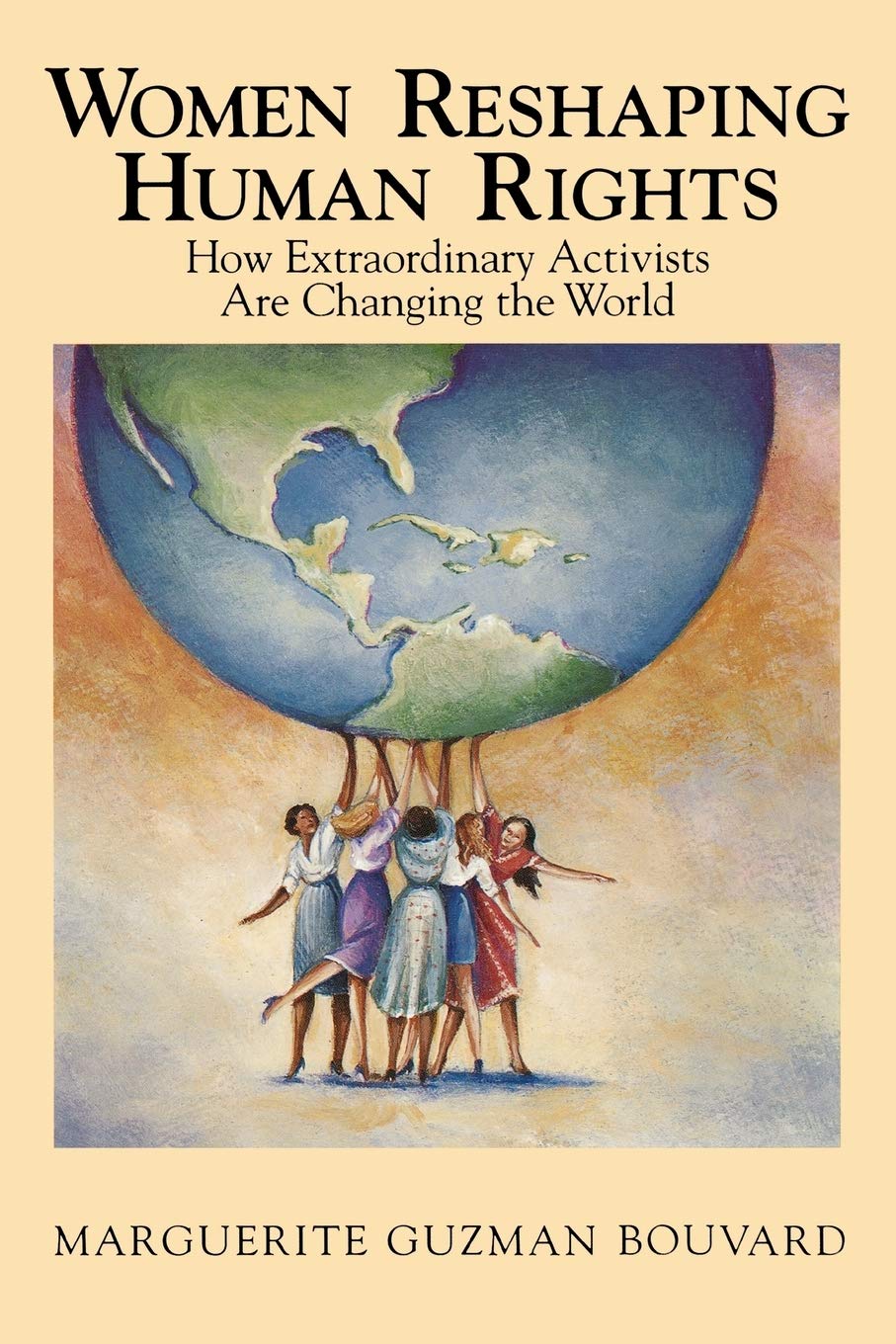 Women Reshaping Human Rights: How Extraordinary Activists Are Changing the World (South),Used