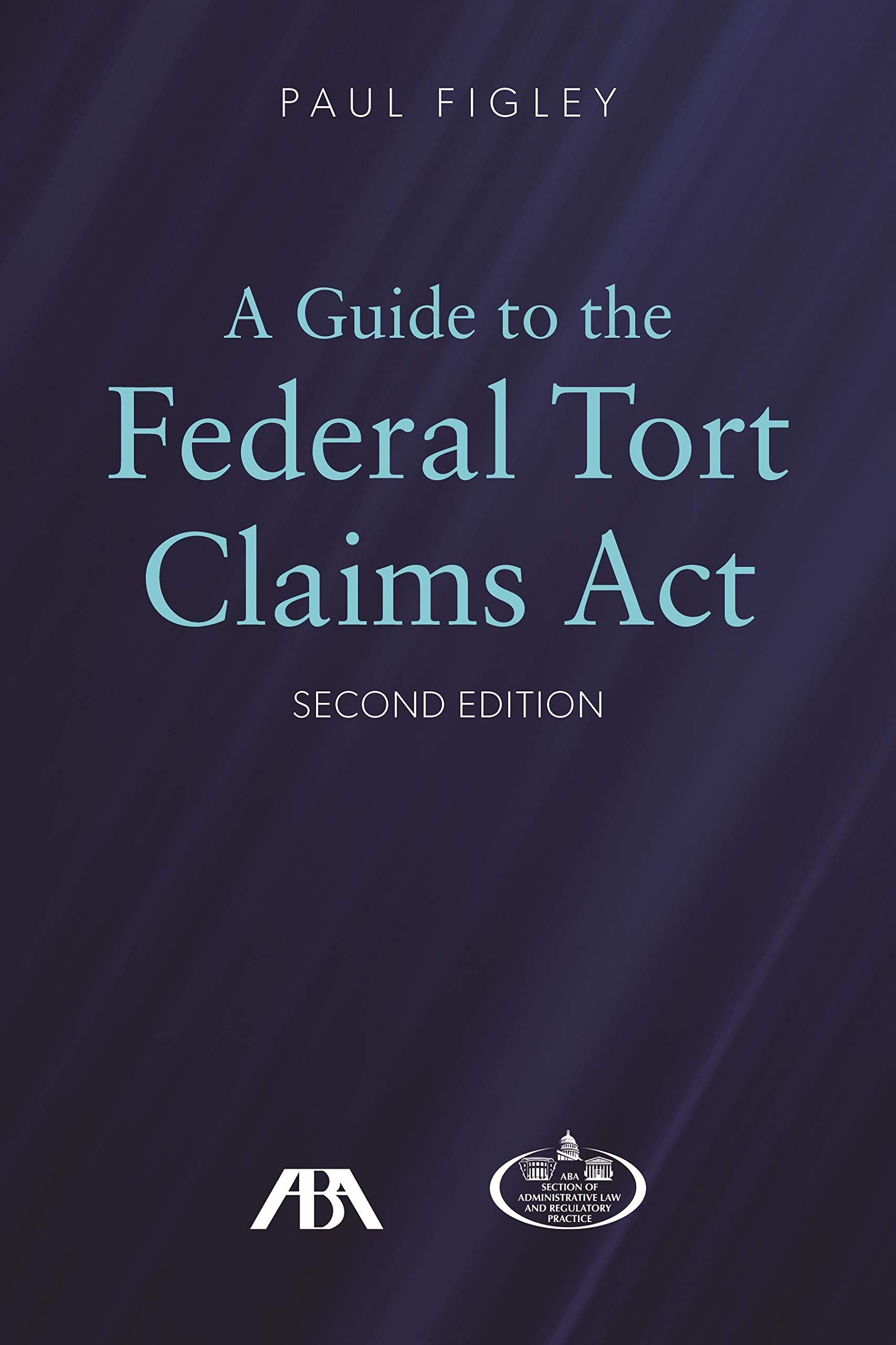 A Guide To The Federal Tort Claims Act,Used