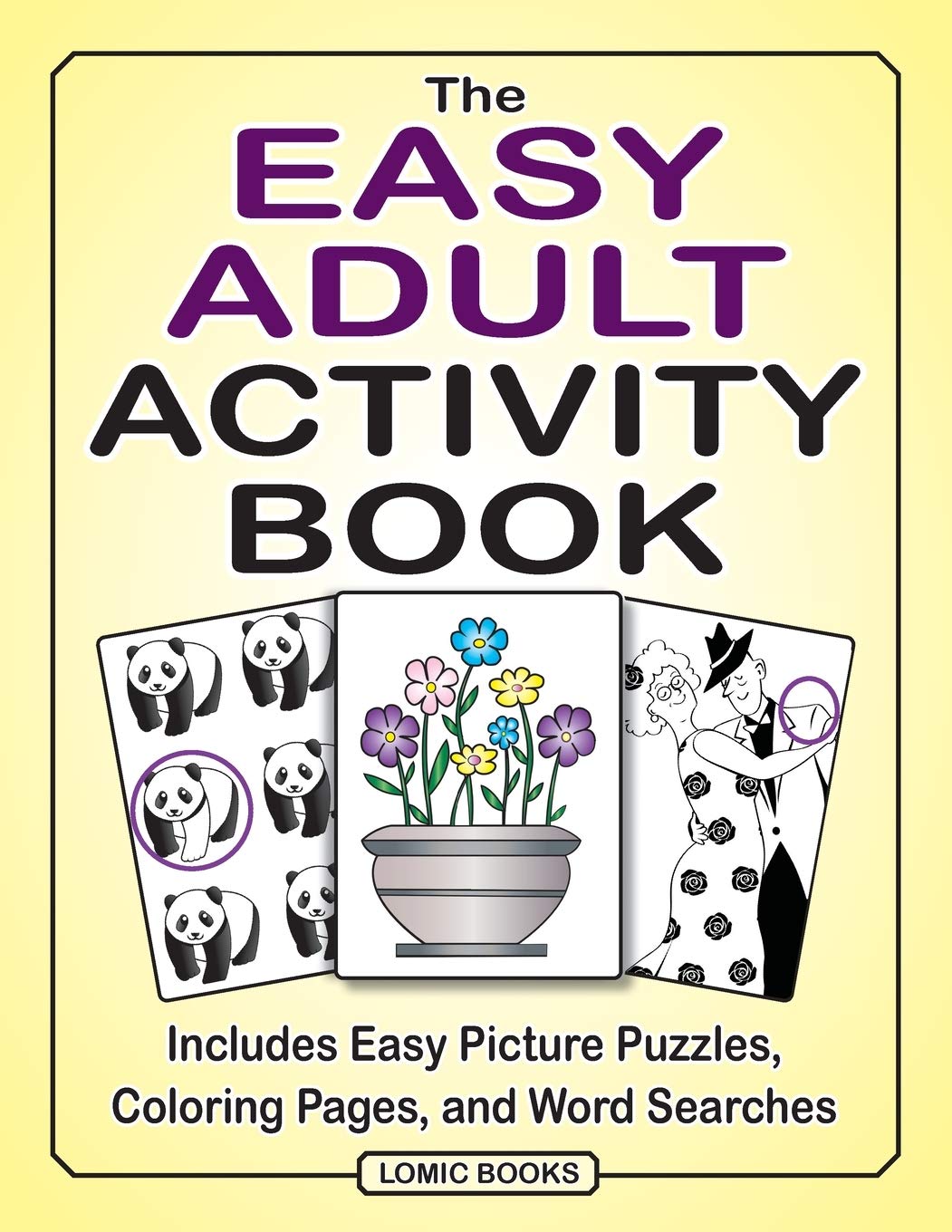 The Easy Adult Activity Book: Includes Easy Picture Puzzles, Coloring Pages and Word Searches,Used