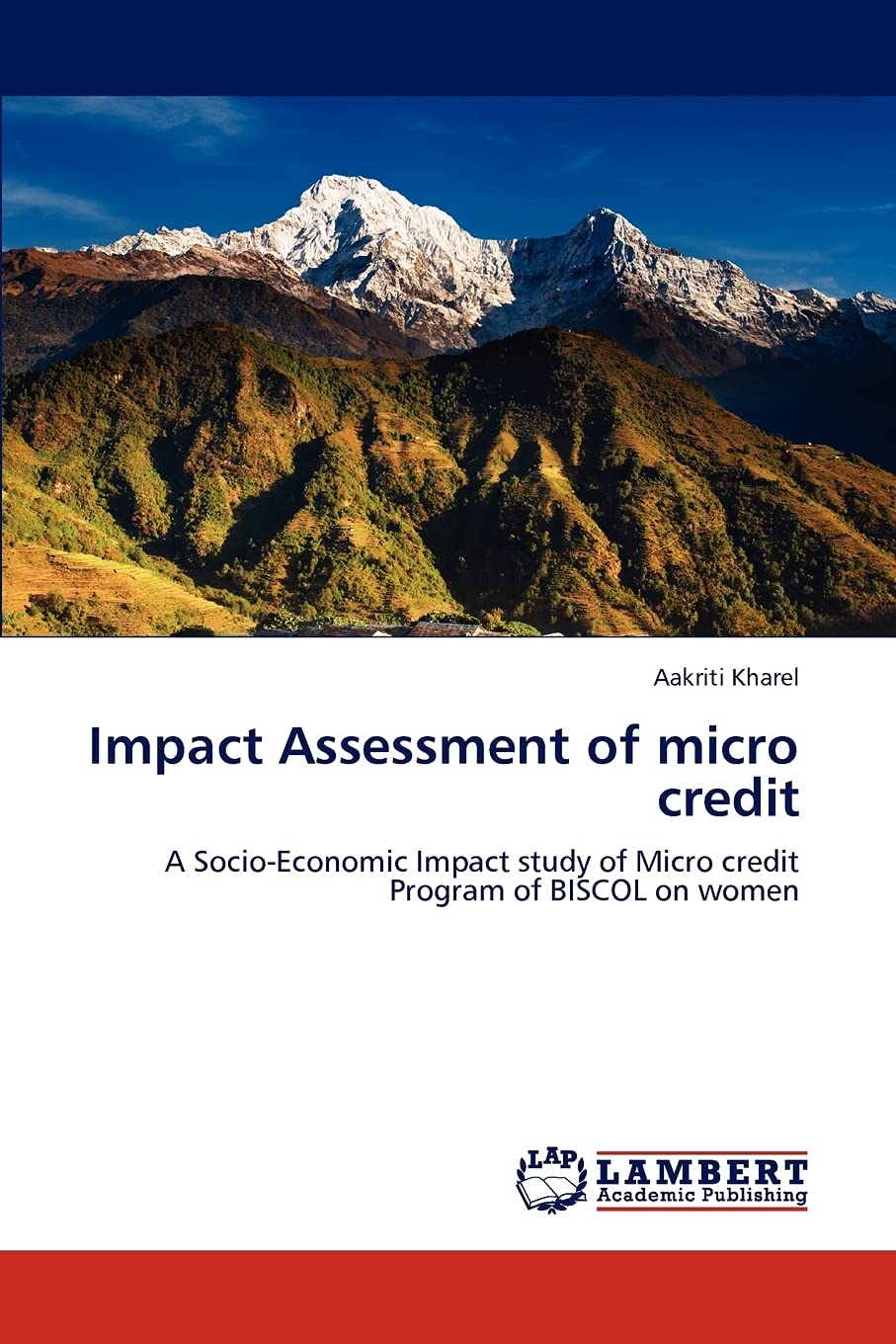 Impact Assessment of micro credit: A SocioEconomic Impact study of Micro credit Program of BISCOL on women,Used