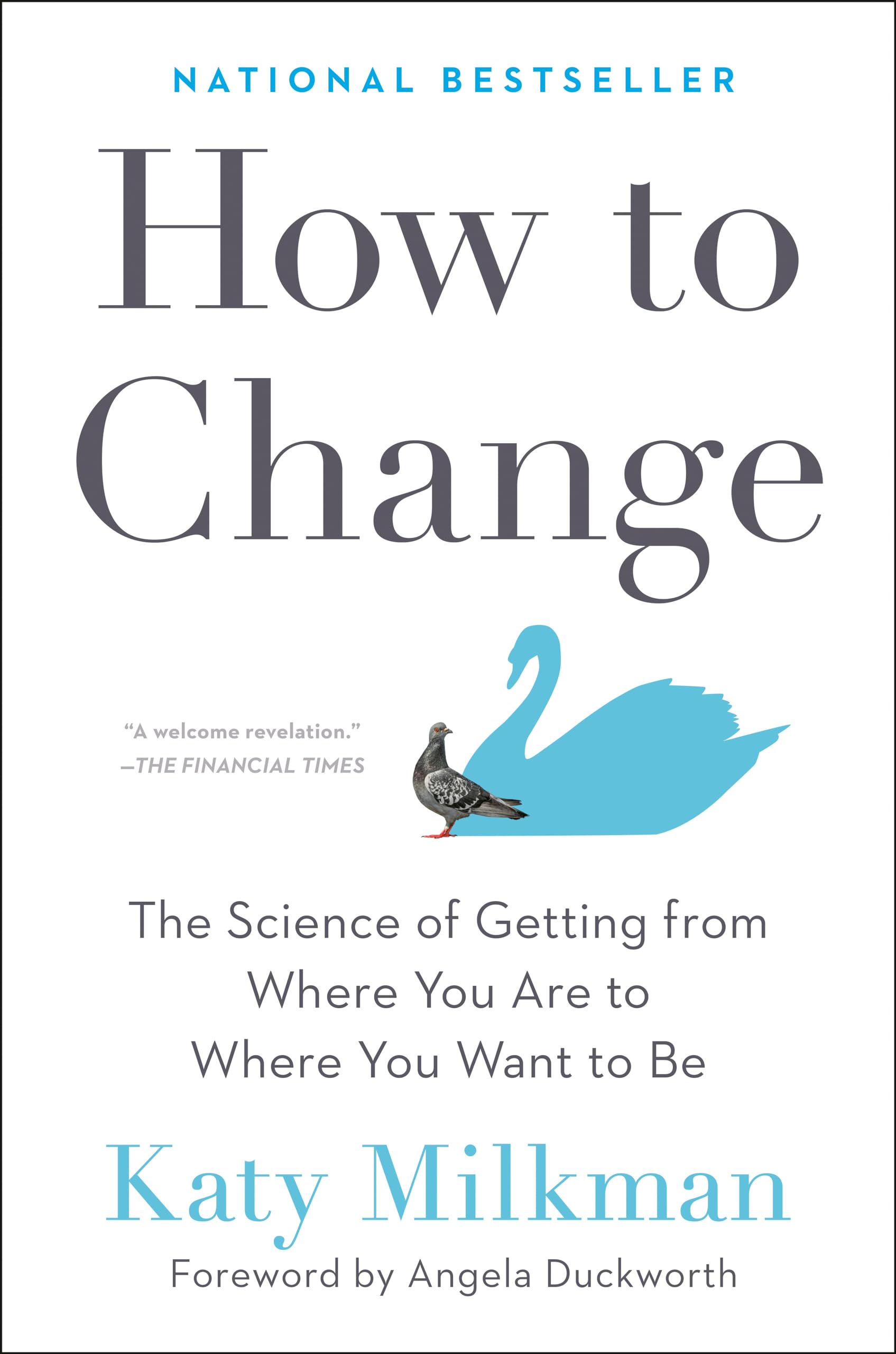 How To Change: The Science Of Getting From Where You Are To Where You Want To Be,New