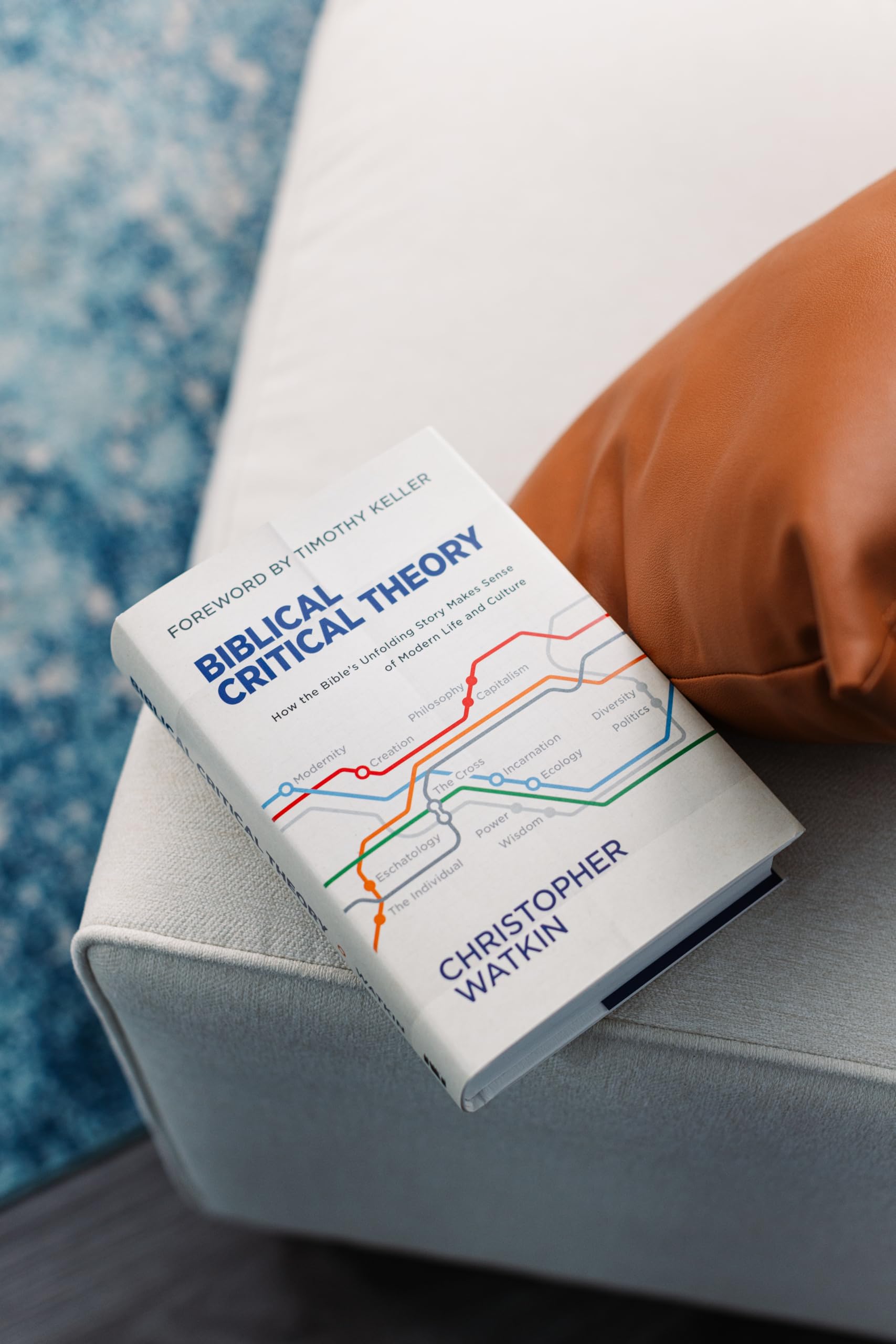 Biblical Critical Theory: How the Bible's Unfolding Story Makes Sense of Modern Life and Culture,New