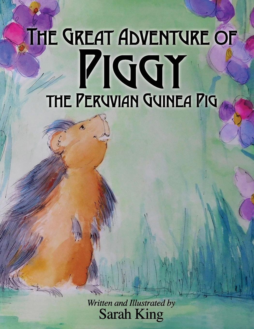 The Great Adventures of Piggy the Peruvian Guinea Pig (Morgan James Kids),Used