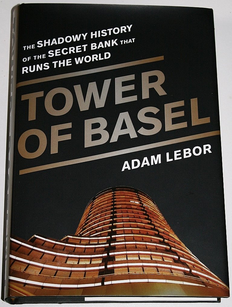 Tower Of Basel: The Shadowy History Of The Secret Bank That Runs The World-used