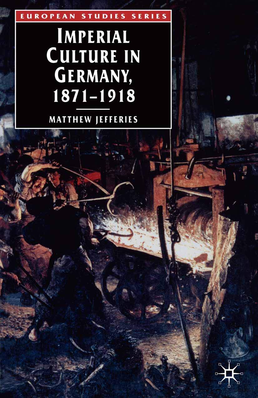 Imperial Culture in Germany, 18711918 (European Studies, 7),Used