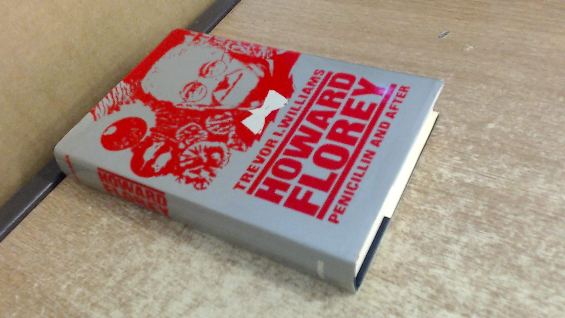 Howard Florey: Penicillin and After,Used