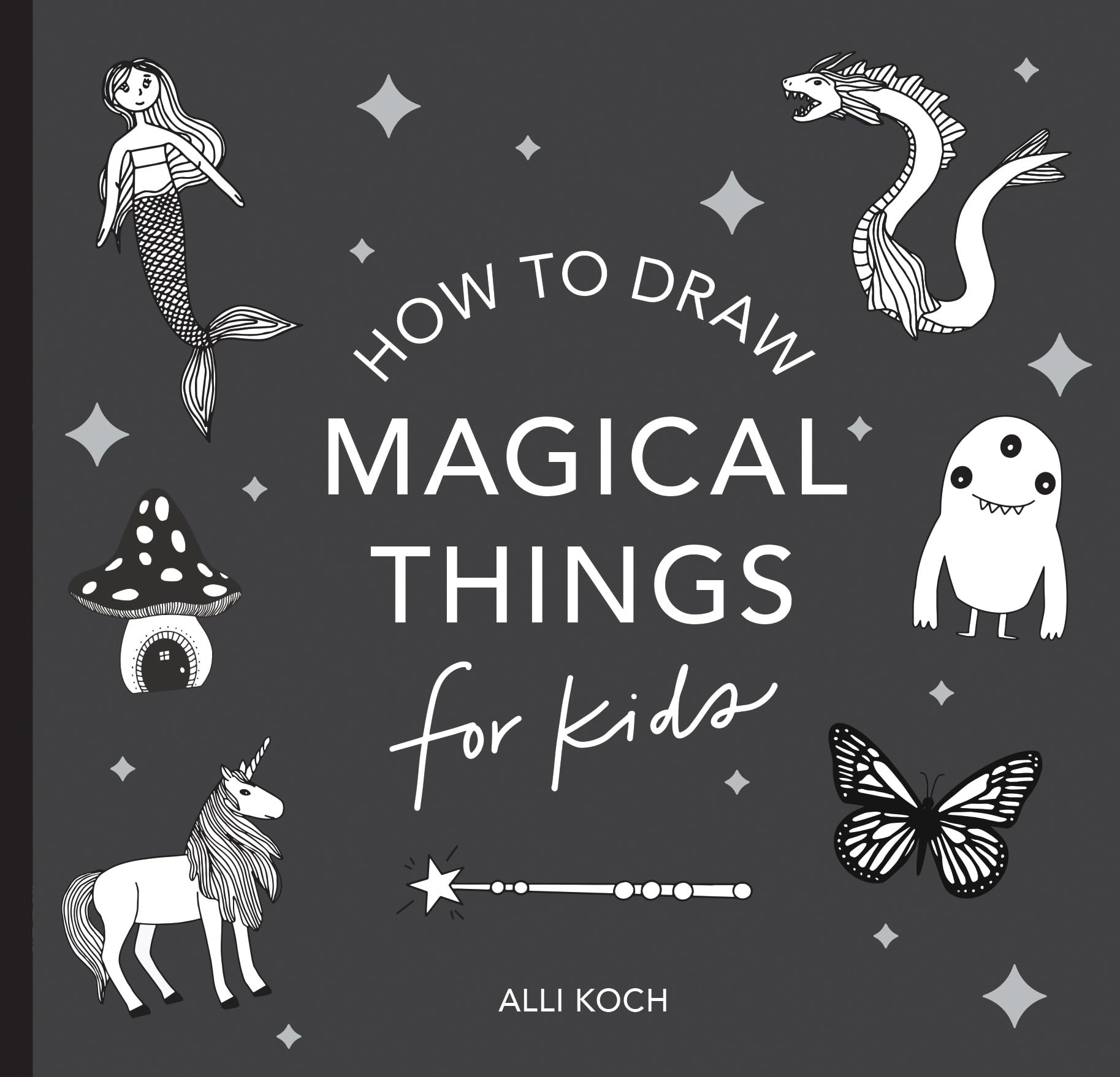 Magical Things: How To Draw Books For Kids With Unicorns, Dragons, Mermaids, Andmore (Easter Basket Stuffers For Kids) (Stocking,Used