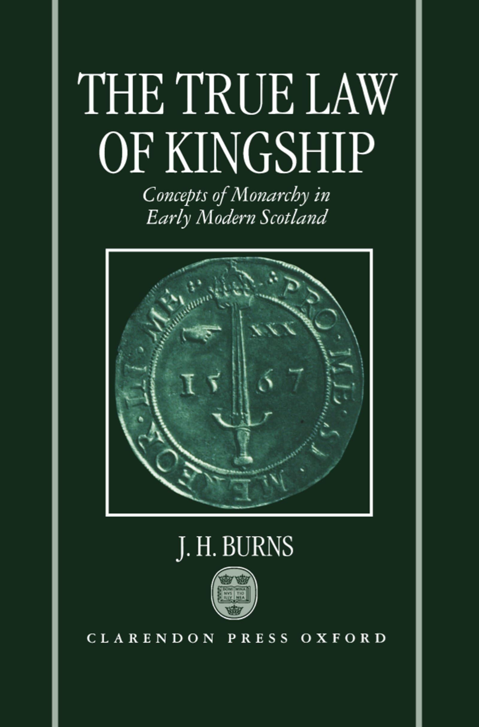 The True Law of Kingship: Concepts of Monarchy in EarlyModern Scotland,Used