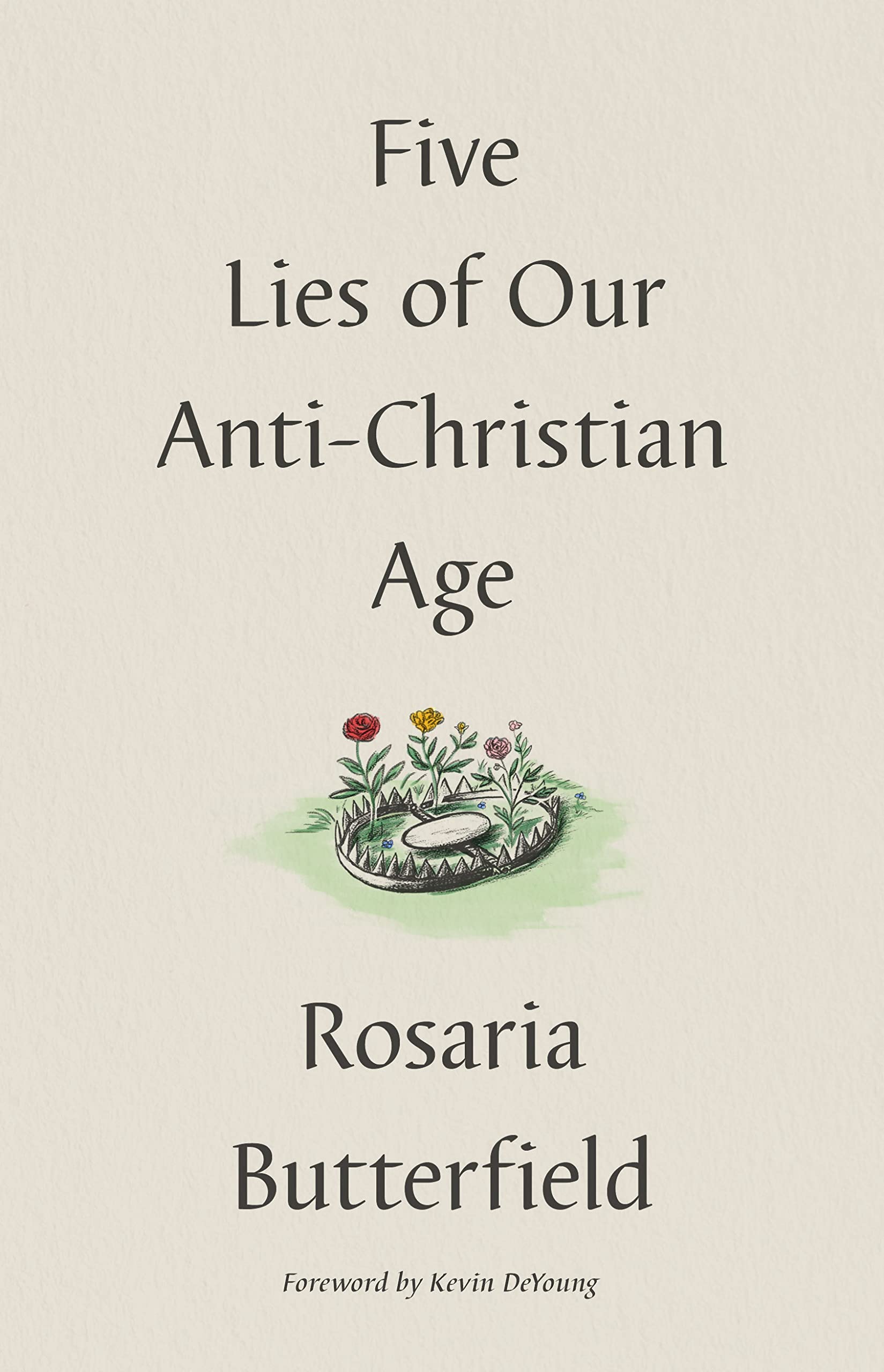 Five Lies Of Our Antichristian Age