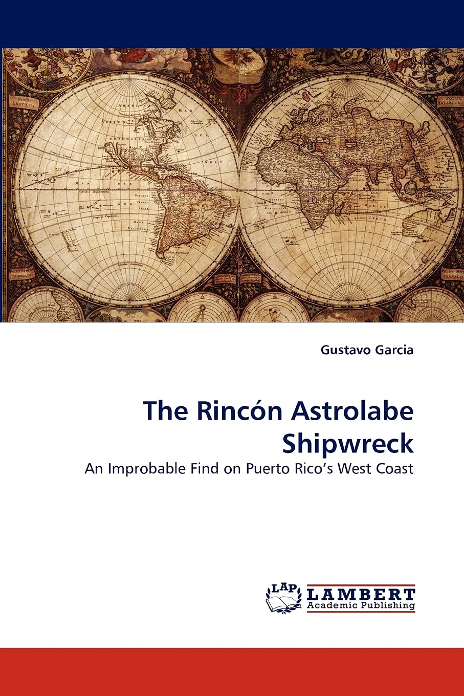 The Rincn Astrolabe Shipwreck: An Improbable Find on Puerto Rico's West Coast,Used