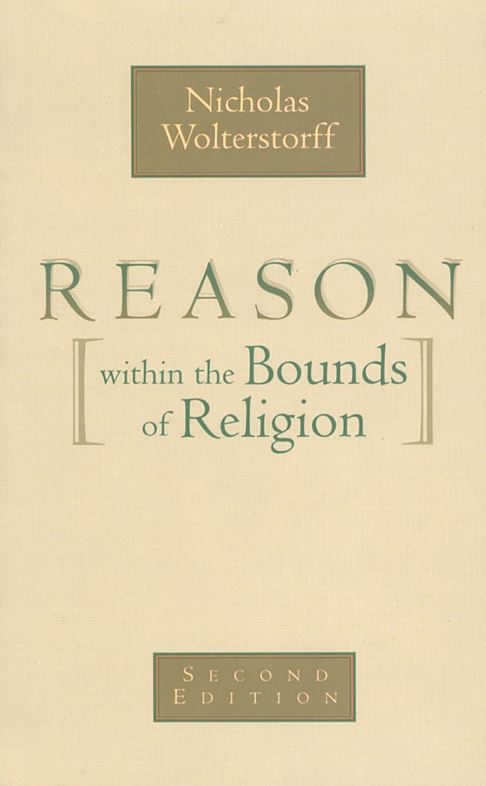 Reason Within The Bounds Of Religion,New