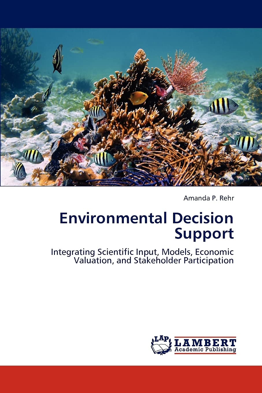 Environmental Decision Support: Integrating Scientific Input, Models, Economic Valuation, and Stakeholder Participation,Used