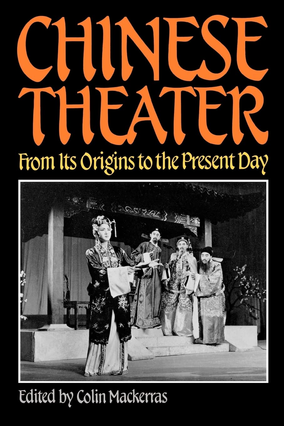 Chinese Theater: From Its Origins to the Present Day,Used