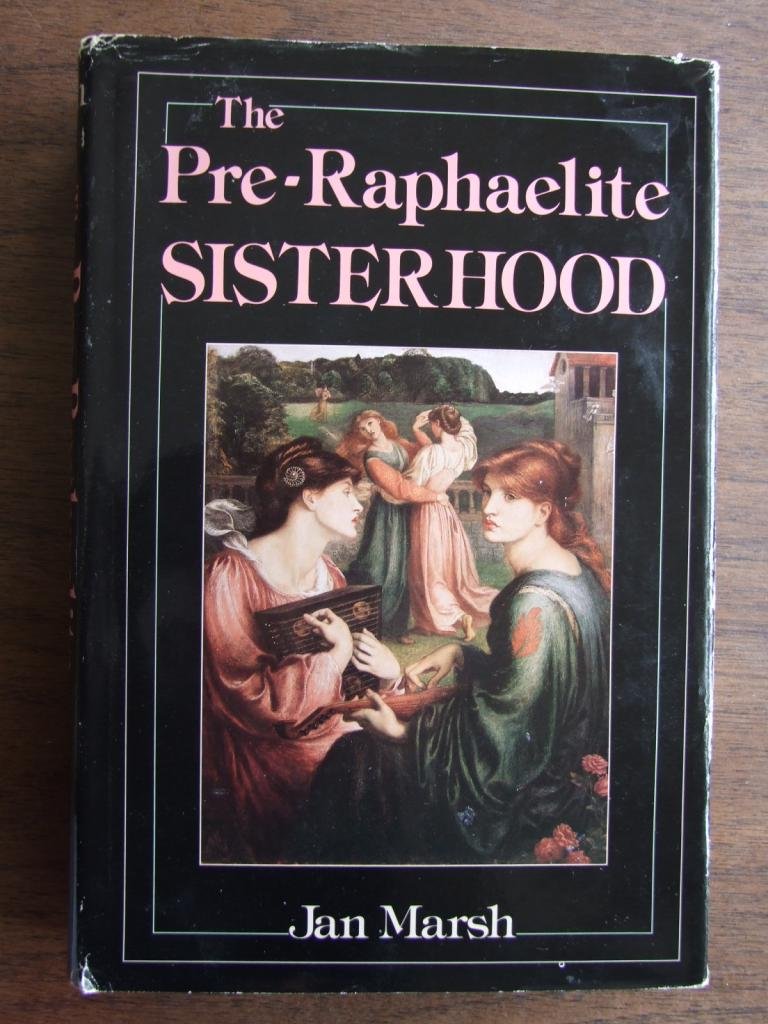 The Preraphaelite Sisterhood,New