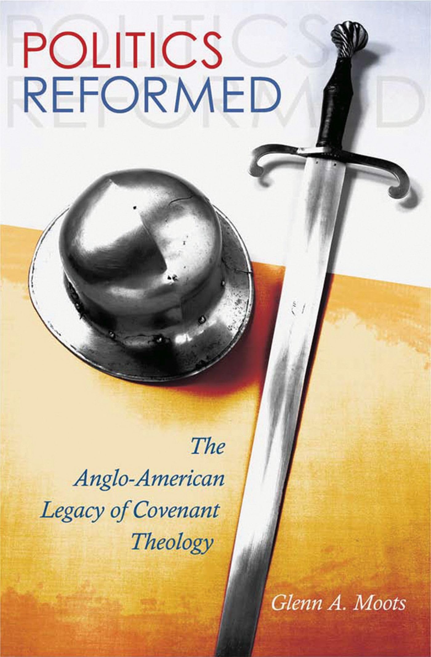 Politics Reformed: The AngloAmerican Legacy of Covenant Theology (The Eric Voegelin Institute Series in Political Philosophy),Used
