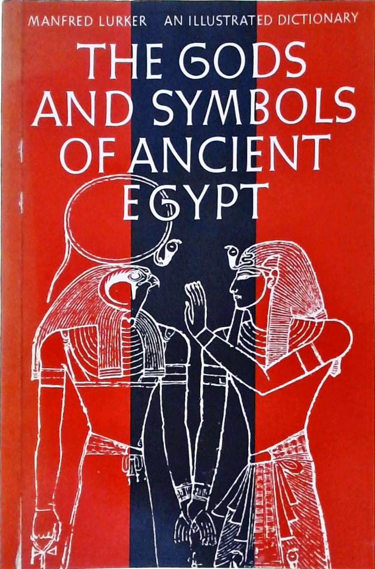 The Gods And Symbols Of Ancient Egypt: An Illustrated Dictionary,New