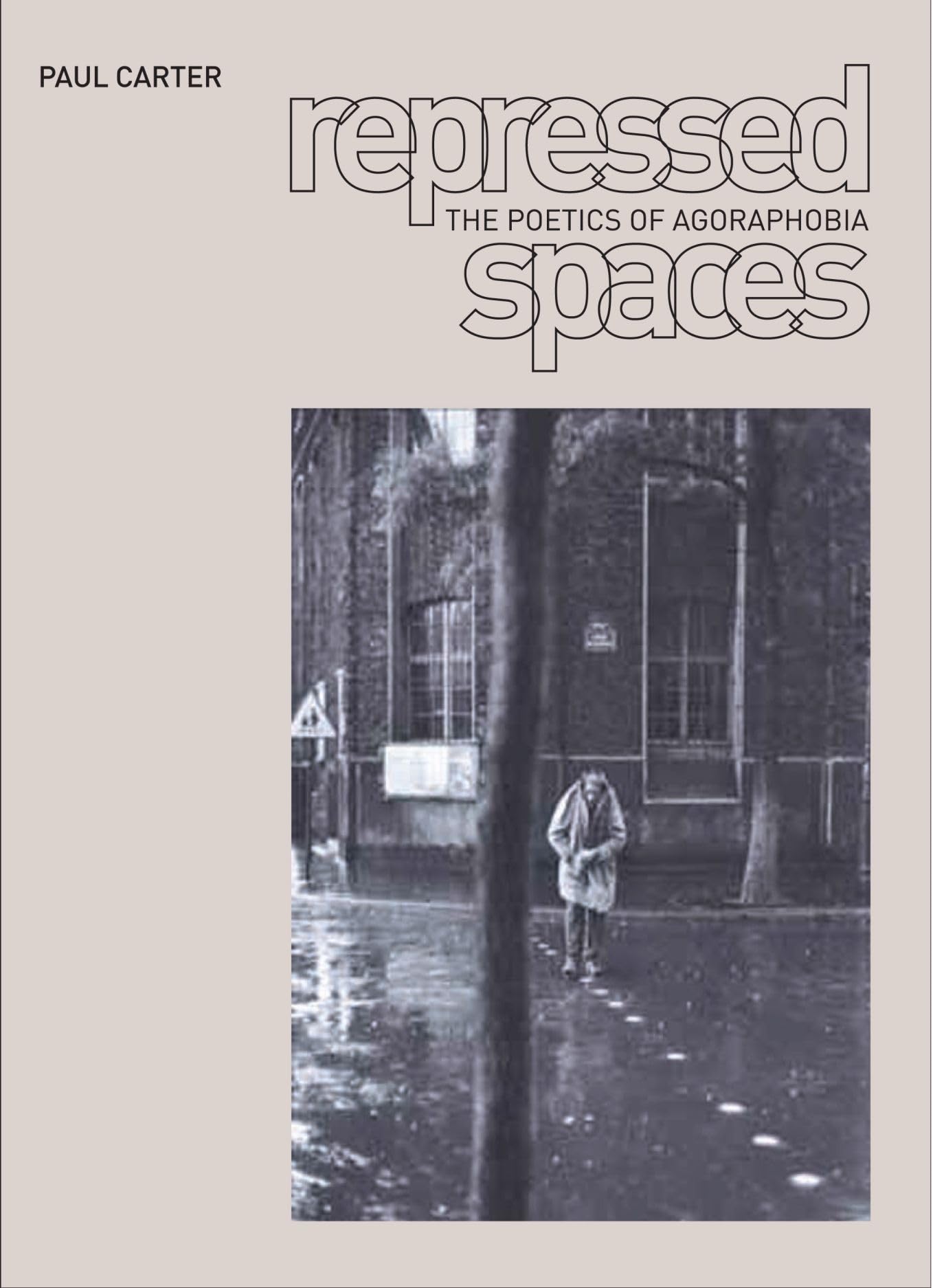 Repressed Spaces: The Poetics of Agoraphobia,Used