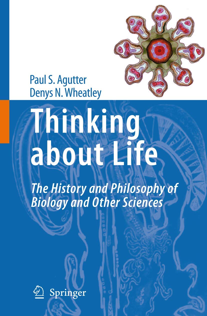 Thinking about Life: The history and philosophy of biology and other sciences,Used