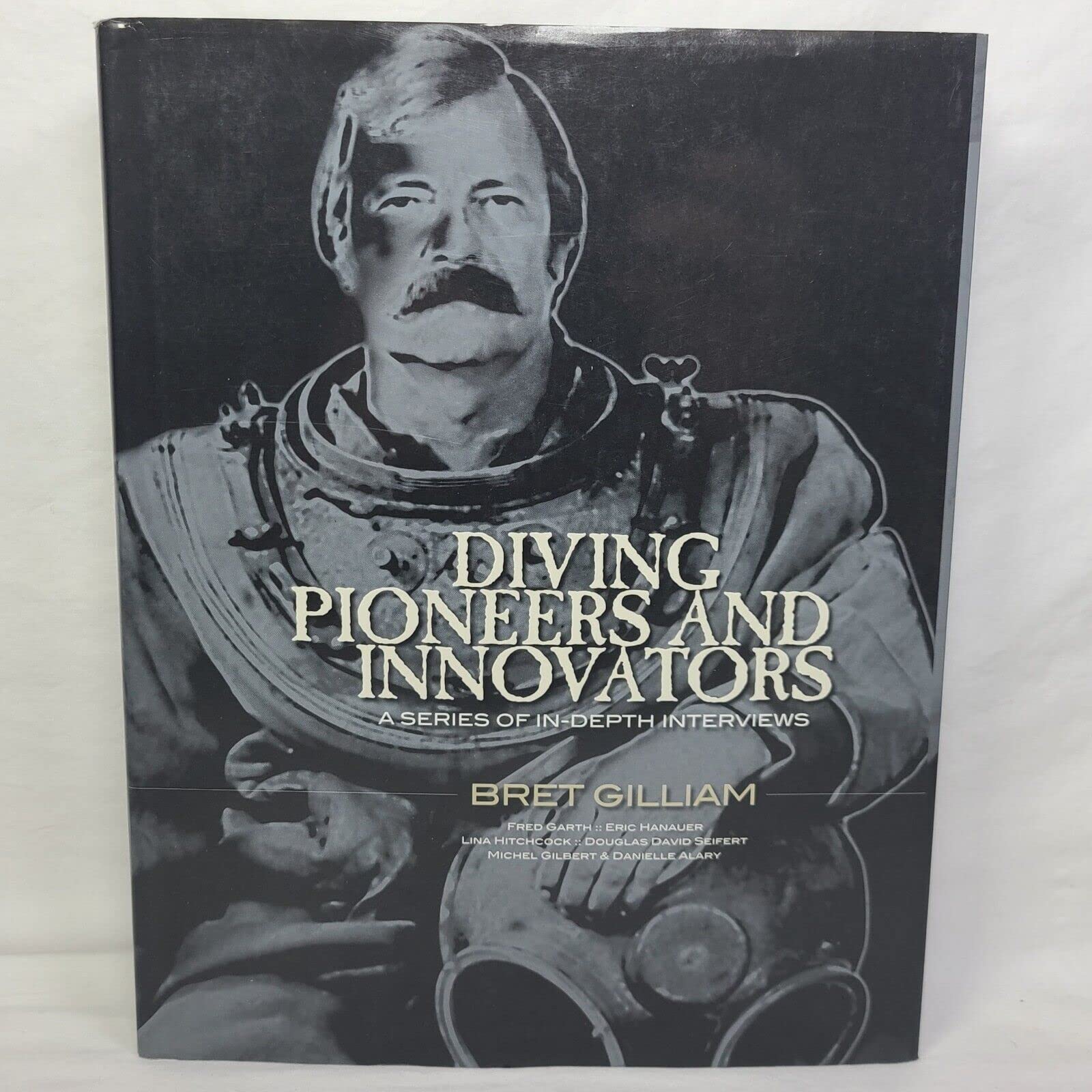Diving Pioneers And Innovators: A Series Of Indepth Interviews