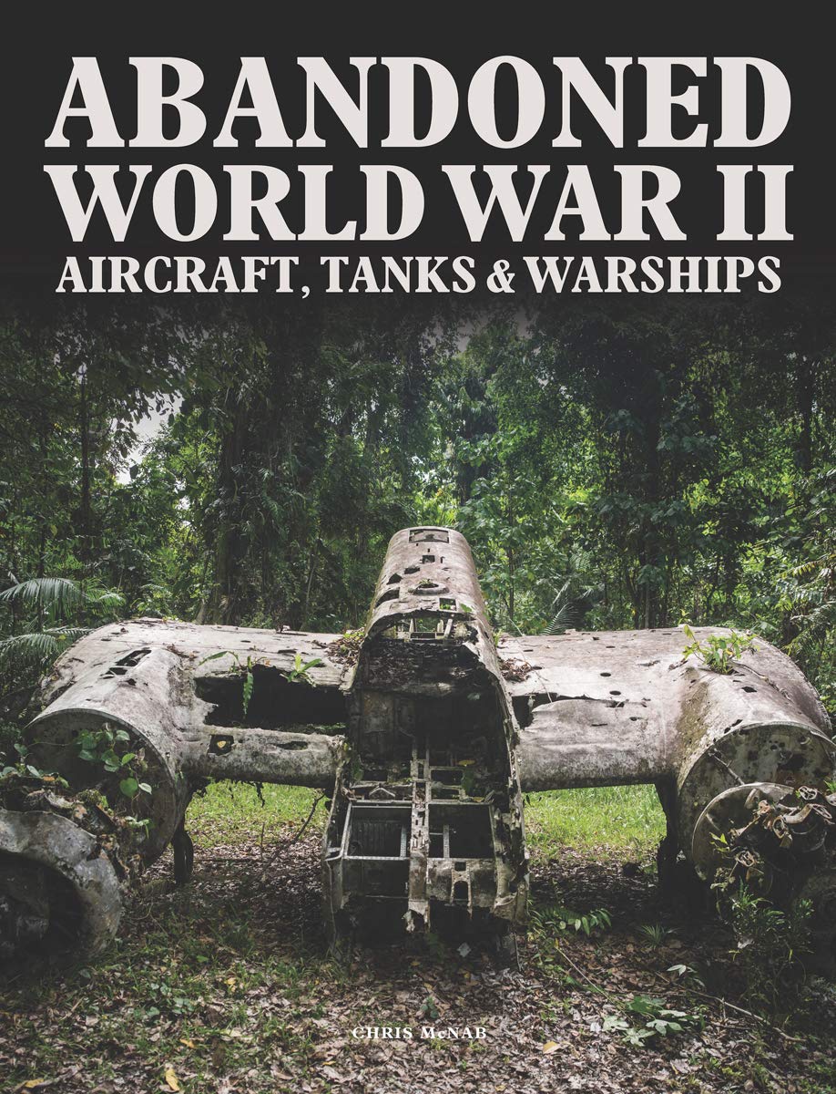 Abandoned World War II Aircraft, Tanks & Warships,Used