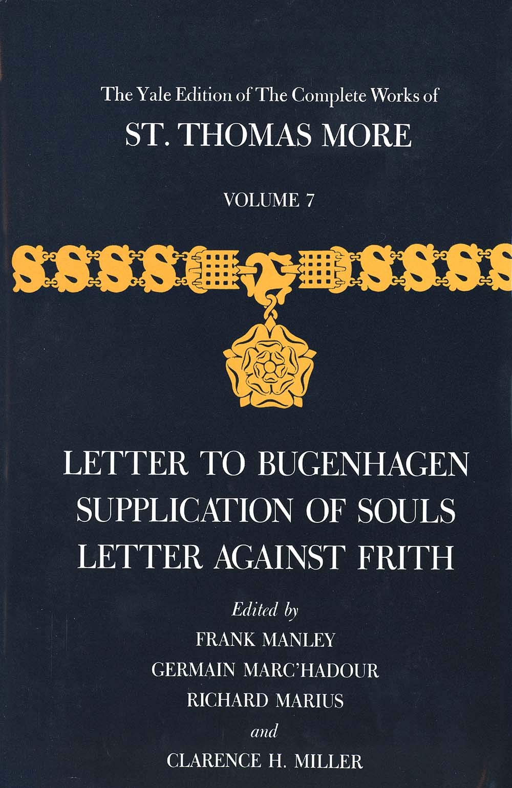 The Yale Edition of The Complete Works of St. Thomas More: Volume 7, Letter to Bugenhagen, Supplication of Souls, Letter Against,Used