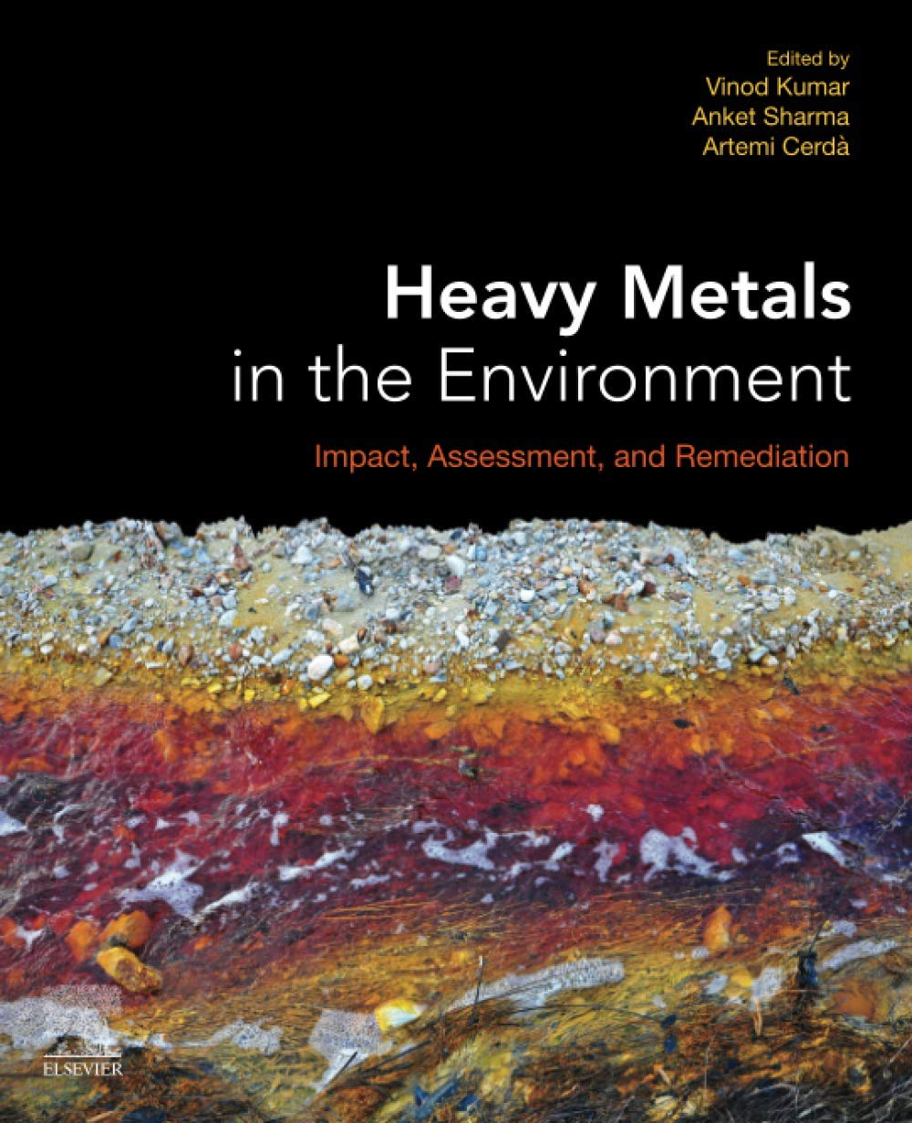 Heavy Metals in the Environment: Impact, Assessment, and Remediation,Used