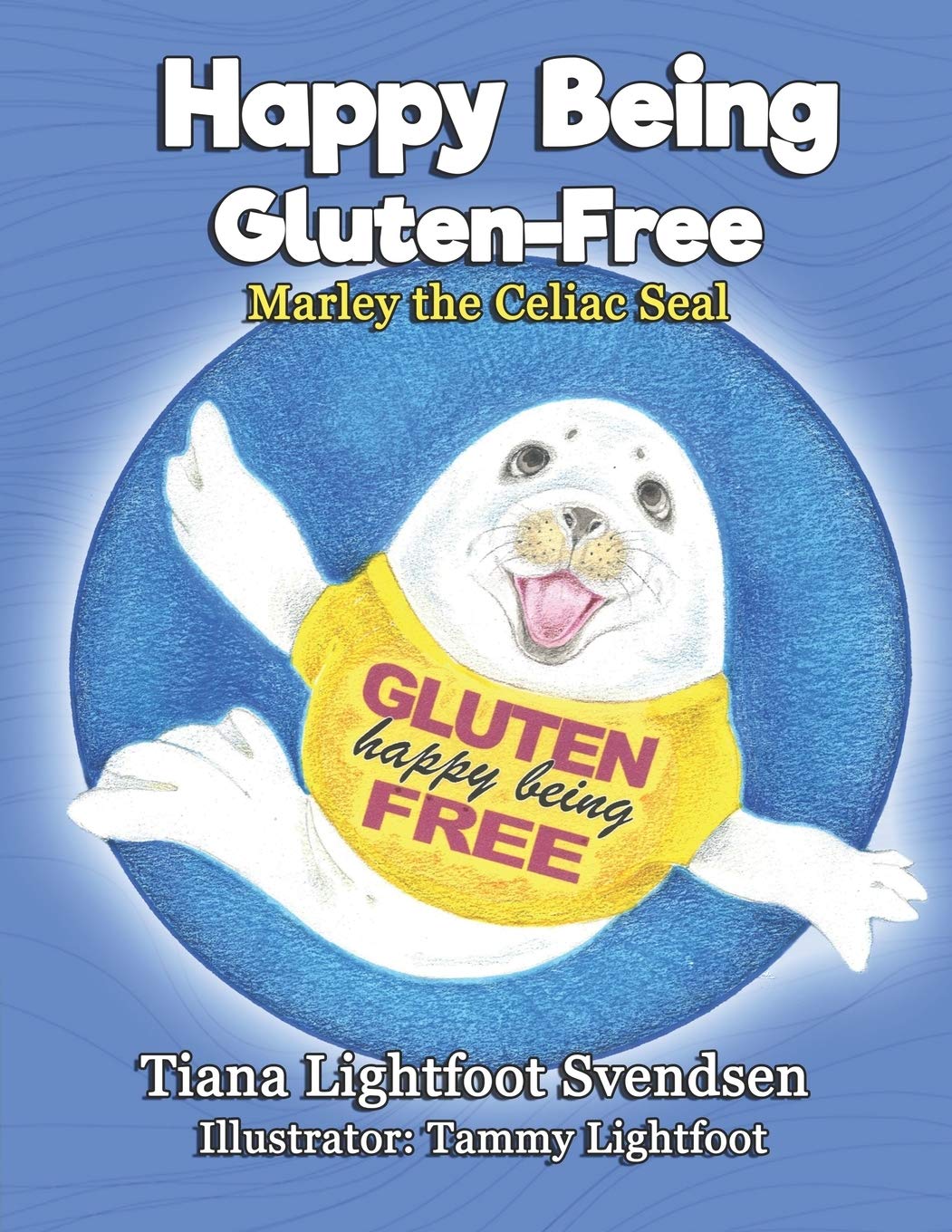 Happy Being Gluten Free: Marley the Celiac Seal,Used