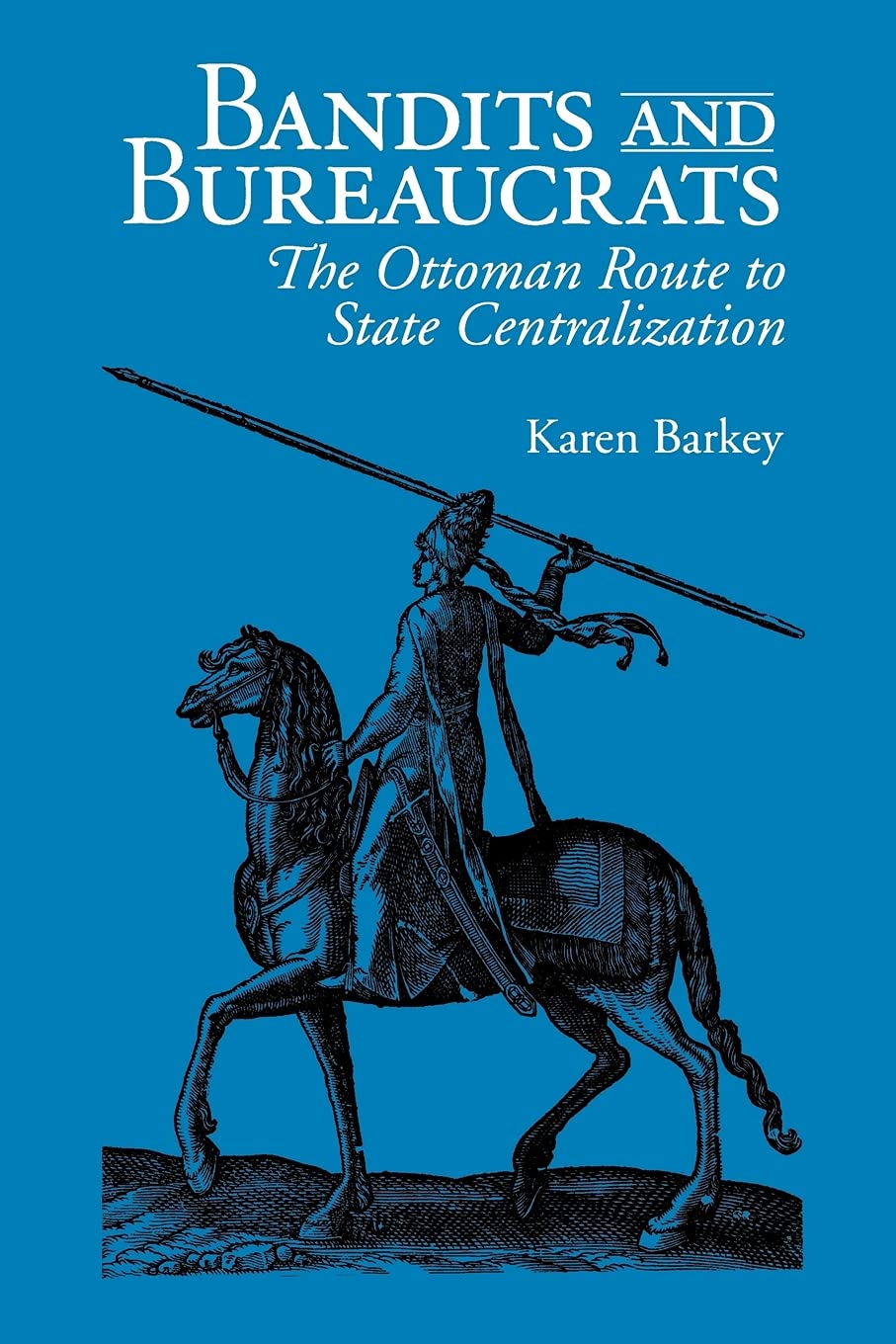 Bandits and Bureaucrats: The Ottoman Route to State Centralization (The Wilder House Series in Politics, History and Culture),Used