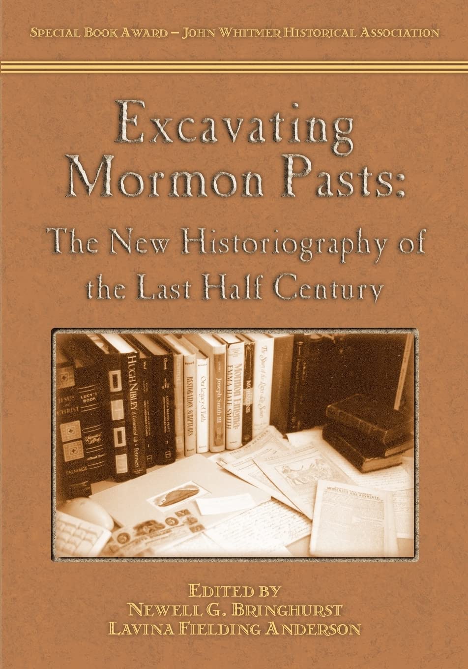 Excavating Mormon Pasts: The New Historiography Of The Last Half Century,Used