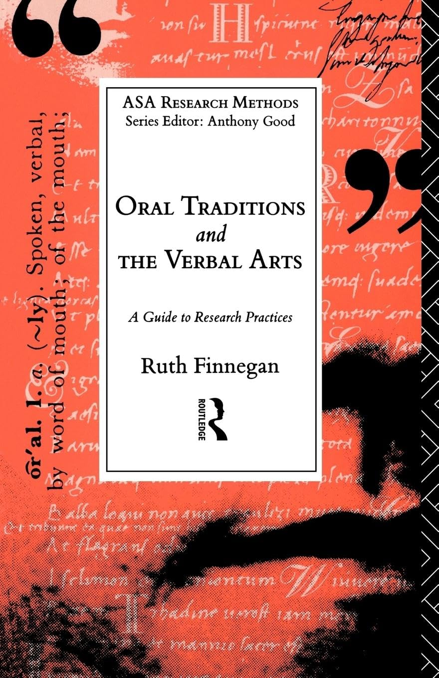 Oral Traditions And The Verbal Arts: A Guide To Research Practices (The Asa Research Methods)