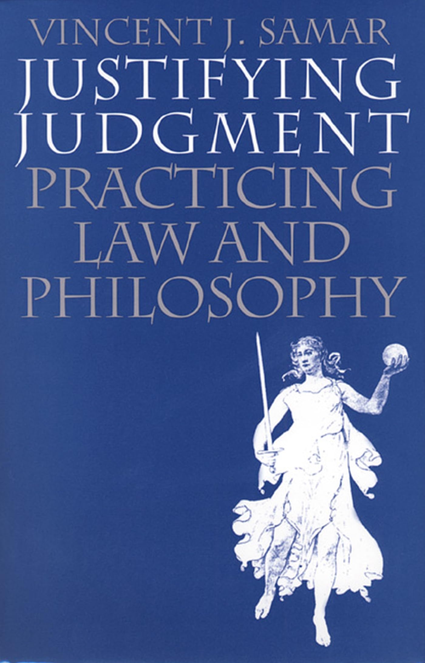 Justifying Judgment: Practicing Law and Philosophy,Used
