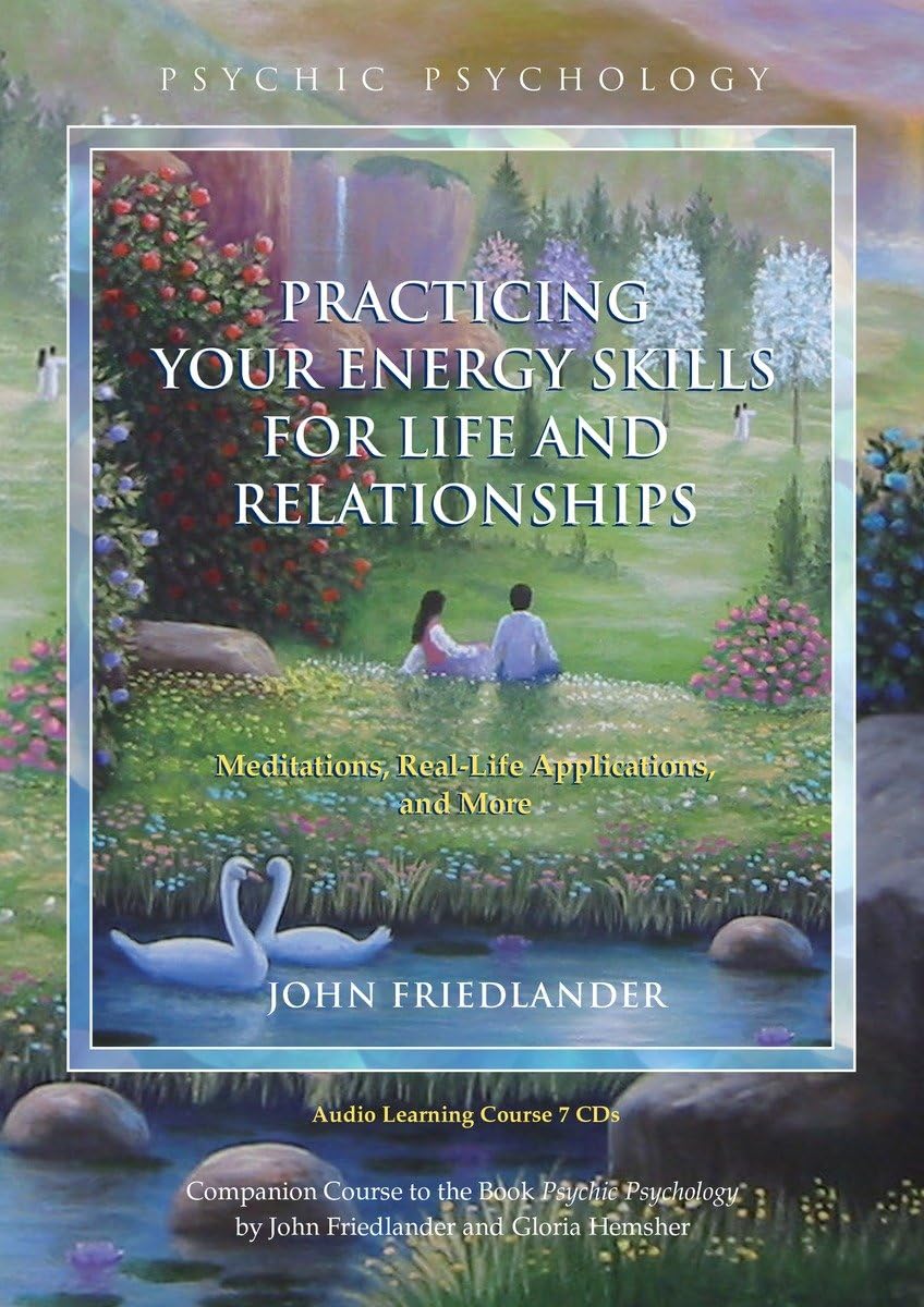 Practicing Your Energy Skills for Life and Relationships: Meditations, RealLife Applications, and More (Psychic Psychology),Used